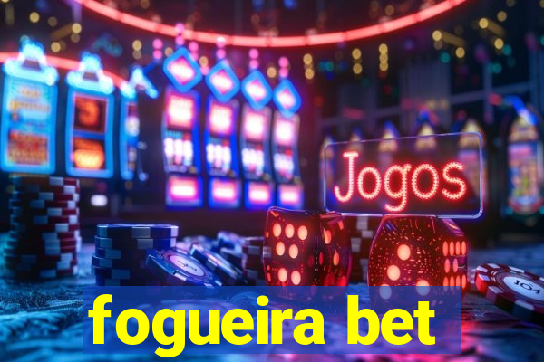 fogueira bet
